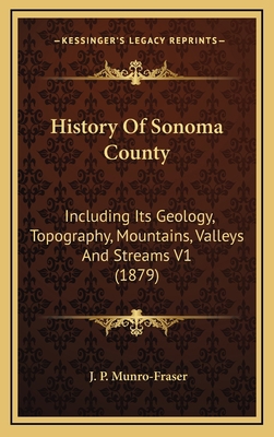 History Of Sonoma County: Including Its Geology... 1167319397 Book Cover