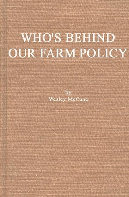 Who's Behind Our Farm Policy? 0837182387 Book Cover