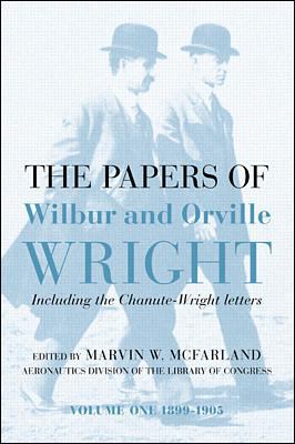 The Papers of Wilbur & Orville Wright, Includin... 0071363769 Book Cover