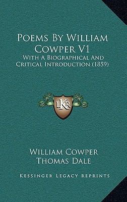 Poems By William Cowper V1: With A Biographical... 1165688727 Book Cover