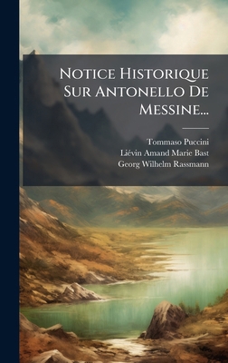 Notice Historique Sur Antonello De Messine... [French] 1024663930 Book Cover
