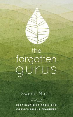 The Forgotten Gurus: Inspirations from the Worl... 1546588221 Book Cover