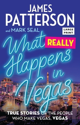What Really Happens in Vegas: True Stories of t... [Large Print] 0316567051 Book Cover