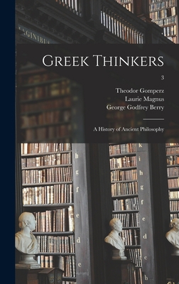 Greek Thinkers; a History of Ancient Philosophy; 3 1013993098 Book Cover