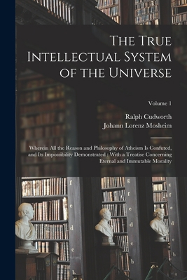 The True Intellectual System of the Universe: W... 1016115571 Book Cover