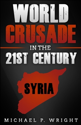 World Crusade in the 21st Century: A Book Inspi... B0CKY5ZWBM Book Cover