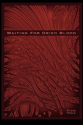 Waiting For Dried Blood: Verbal Rain 1440187169 Book Cover