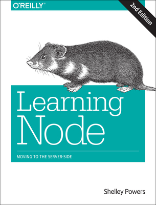 Learning Node: Moving to the Server-Side 1491943122 Book Cover