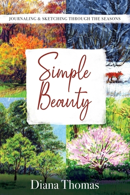 Simple Beauty: Journaling & Sketching Through t... 1960007343 Book Cover