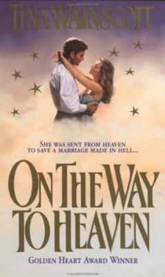 On the Way to Heaven: She Was Sent from Heaven ... 0312954174 Book Cover