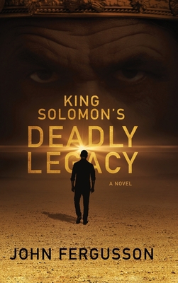 King Solomon's Deadly Legacy 1633939847 Book Cover