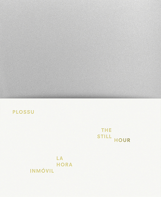 Bernard Plossu: The Still Hour 8416248532 Book Cover