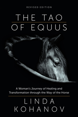 The Tao of Equus (Revised): A Woman's Journey o... 1608688984 Book Cover