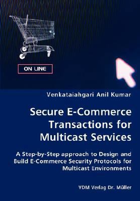 Secure E-Commerce Transactions for Multicast Se... 3836436175 Book Cover