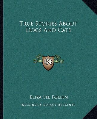 True Stories About Dogs And Cats 1162714794 Book Cover