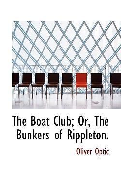 The Boat Club; Or, the Bunkers of Rippleton. 1113961325 Book Cover