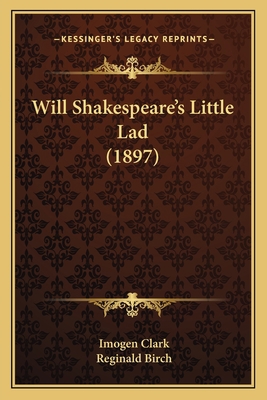 Will Shakespeare's Little Lad (1897) 1164185012 Book Cover