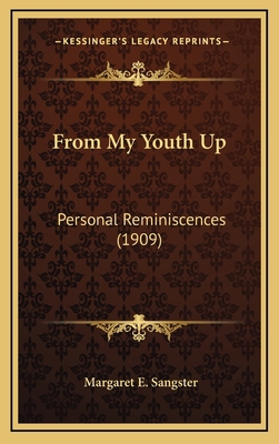 From My Youth Up: Personal Reminiscences (1909) 1164366025 Book Cover