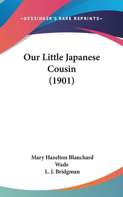 Our Little Japanese Cousin (1901) 1162204931 Book Cover