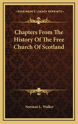 Chapters From The History Of The Free Church Of... 1163525820 Book Cover
