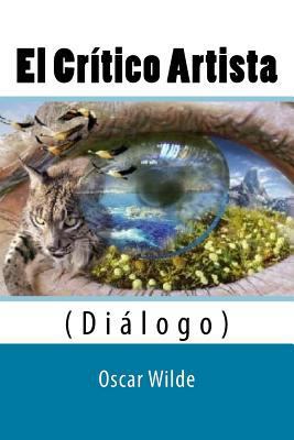 El Critico Artista: (Diálogo) [Spanish] 1541212541 Book Cover