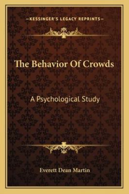 The Behavior Of Crowds: A Psychological Study 1162971843 Book Cover