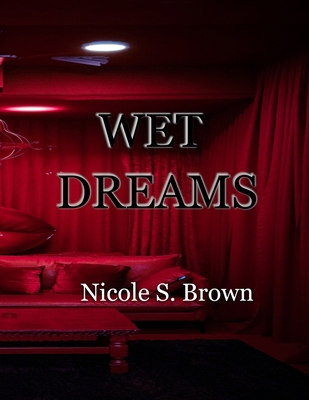 Wet Dreams 1449996639 Book Cover