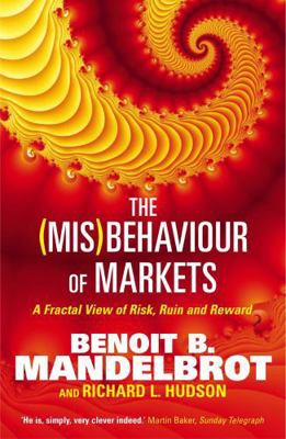 The (Mis)Behaviour of Markets : A Fractal View ... 1861977905 Book Cover