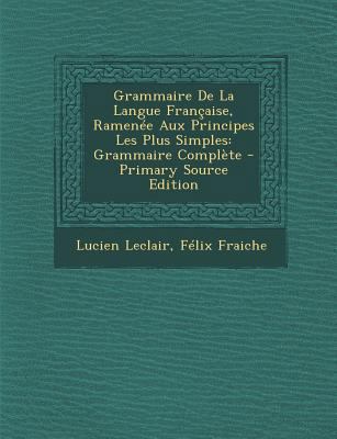 Grammaire De La Langue Fran?aise, Ramen?e Aux P... [French] 1293070602 Book Cover