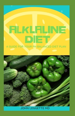 Alklaline Diet: A Guide for Your PH Balanced Di... 1702785130 Book Cover