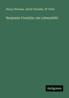 Benjamin Franklin: ein Lebensbild [German] 3388477159 Book Cover