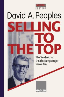 Selling to the Top: Wie Sie Direkt an Entscheid... [German] 3322907430 Book Cover