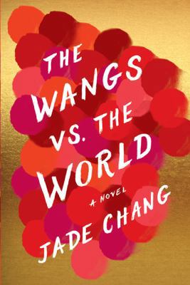 The Wangs vs. the World: A Novel 1443448060 Book Cover