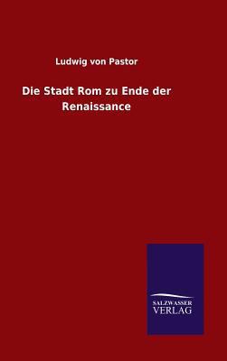 Die Stadt Rom zu Ende der Renaissance [German] 3846064246 Book Cover