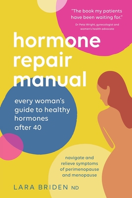 Hormone Repair Manual: Every woman's guide to h... 0648352447 Book Cover