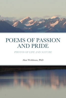 Poems of Passion and Pride: Photos of Life and ... 1300284528 Book Cover