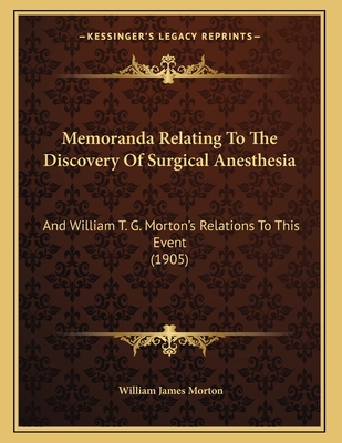 Memoranda Relating To The Discovery Of Surgical... 1166906906 Book Cover