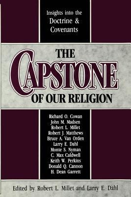 The Capstone of Our Religion: Insights Into the... 0884946843 Book Cover