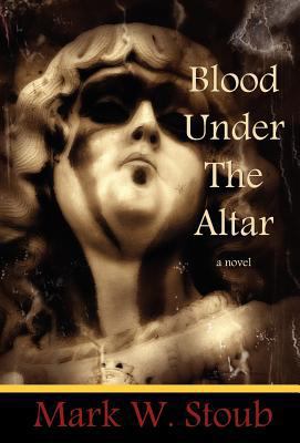 Blood Under the Altar 0983573603 Book Cover
