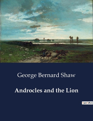 Androcles and the Lion: A Dramatic Exploration ... B0CZ6KXS3Q Book Cover
