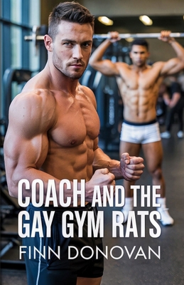 Coach and the Gay Gym Rats B0D8TYHLF8 Book Cover