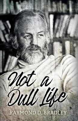 Not a Dull Life 1912701383 Book Cover