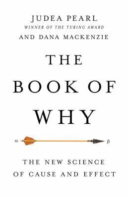 The Book of Why: The New Science of Cause and E... 046509760X Book Cover