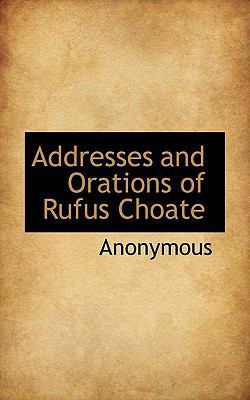 Addresses and Orations of Rufus Choate 1116277891 Book Cover