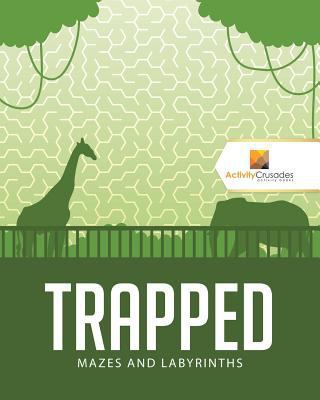 Trapped: Mazes and Labyrinths 0228221552 Book Cover