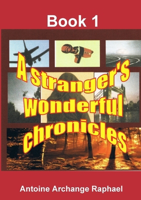 A stranger's wonderful chronicle (short stories) 0557319994 Book Cover