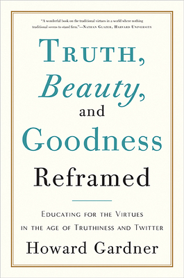 Truth, Beauty, and Goodness Reframed: Educating... 0465031781 Book Cover