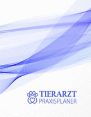 Tierarzt Praxisplaner Terminplaner: 2 Spalten pro Tag, 7-20 Uhr, 15-Minuten-Takt, Montag-Samstag, 1 Jahr, Wochenplaner für Praxis,Ausbildung,Beruf, ... für Notizen in der Physiot (German Edition)