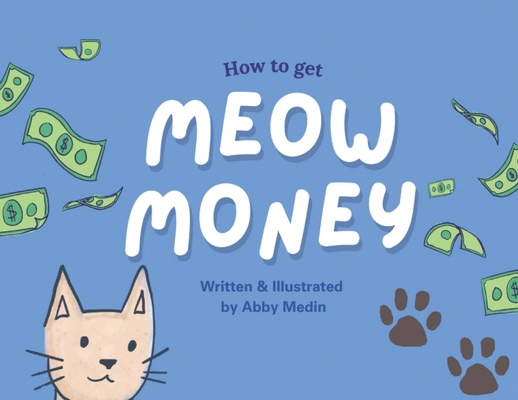 Meow Money: How to Get Meow Money 1977277357 Book Cover