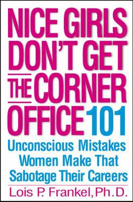 Nice Girls Don't Get the Corner Office: 101 Unc... 0446531324 Book Cover